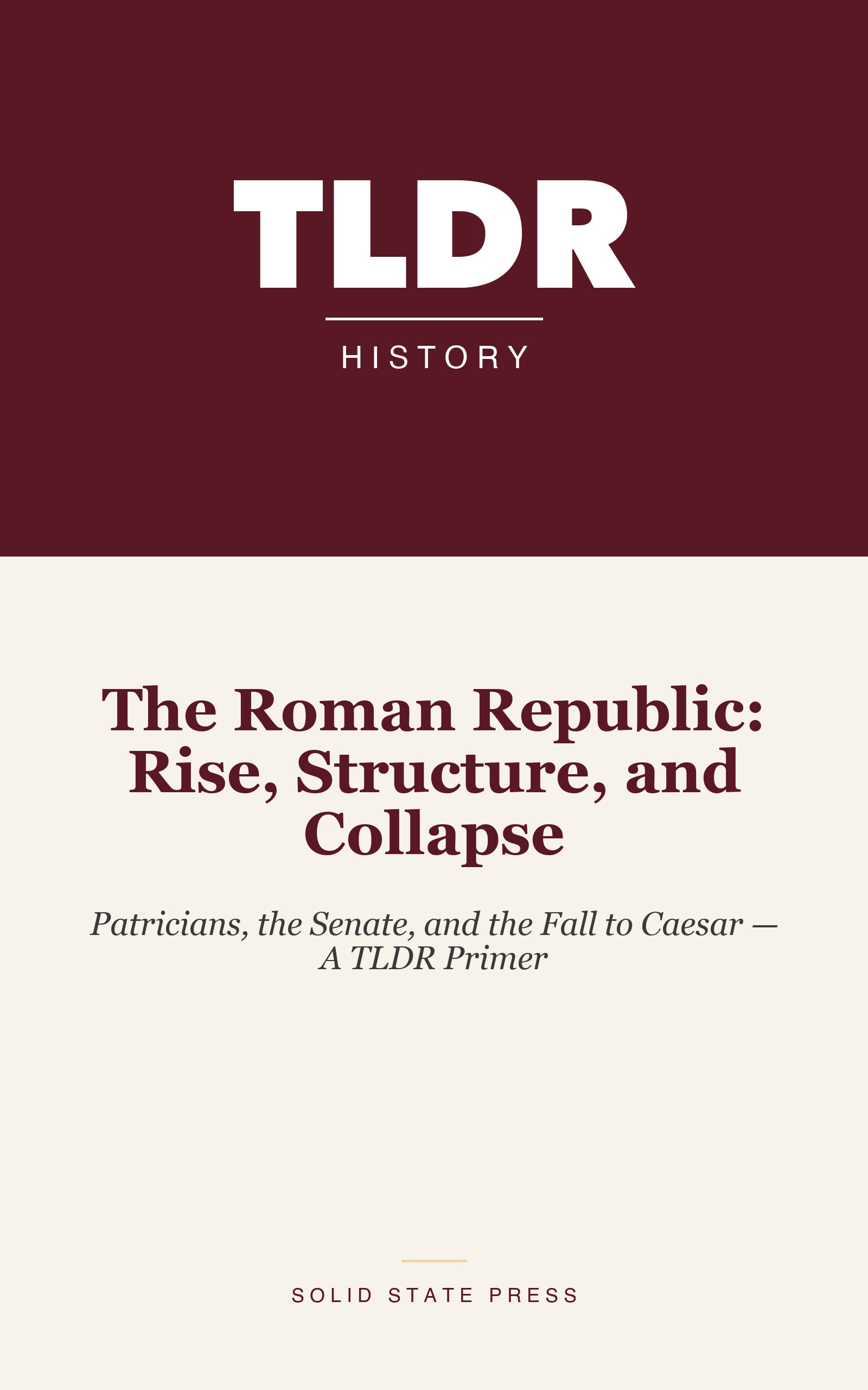 The Roman Republic: Rise, Structure, and Collapse — TLDR series